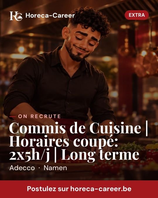 Commis de Cuisine | Horaires coupé: 2x5h/j | Long terme — Namen