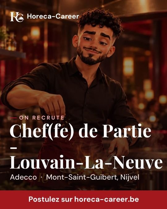 Chef(fe) de Partie - Louvain-La-Neuve — Mont-Saint-Guibert, Nijvel