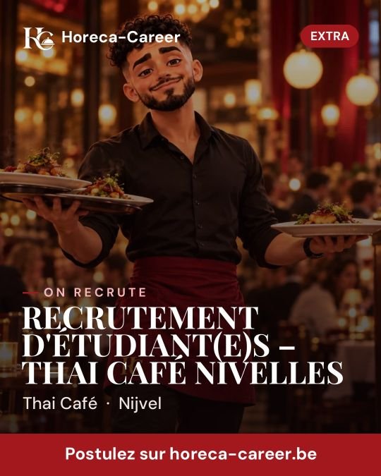 RECRUTEMENT D'ÉTUDIANT(E)S – THAI CAFÉ NIVELLES — Nijvel