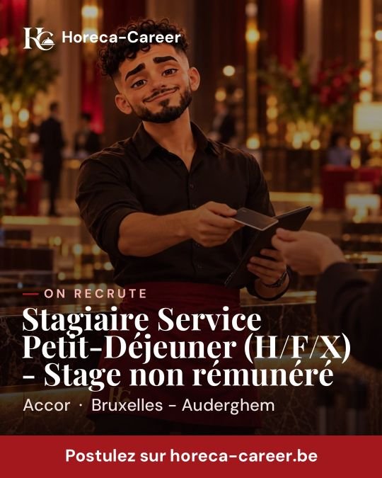 Stagiaire Service Petit-Déjeuner (H/F/X) - Stage non rémunéré — Bruxelles - Auderghem