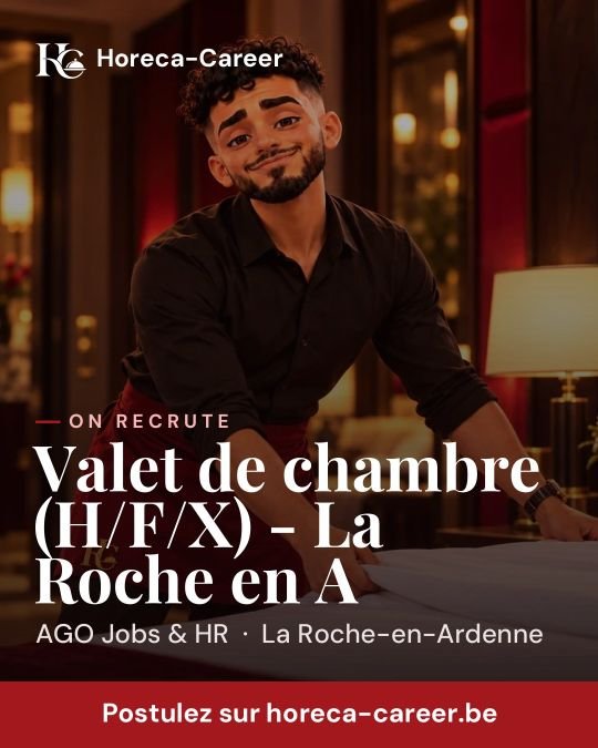 Valet de chambre (H/F/X) - La Roche en A — La Roche-en-Ardenne