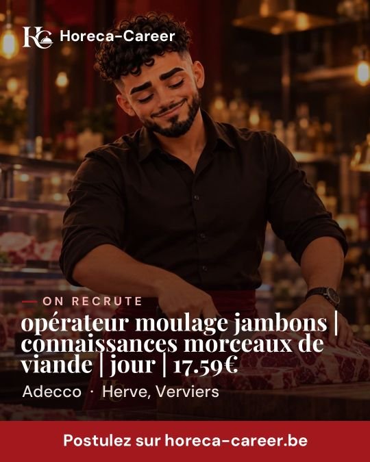 opérateur moulage jambons | connaissances morceaux de viande | jour | 17.59€ — Herve, Verviers