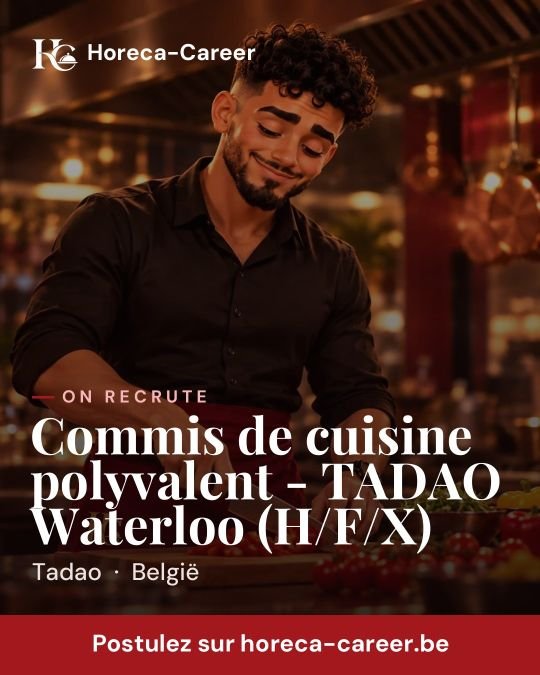 Commis de cuisine polyvalent - TADAO Waterloo (H/F/X) — België