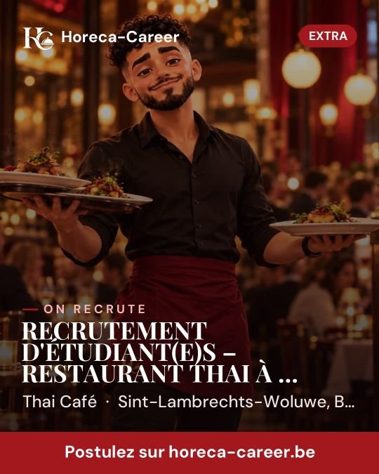 RECRUTEMENT D'ÉTUDIANT(E)S – RESTAURANT THAI À Woluwé Shopping — Sint-Lambrechts-Woluwe, Brussel Hoofdstad