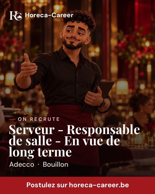 Serveur - Responsable de salle - En vue de long terme — Bouillon