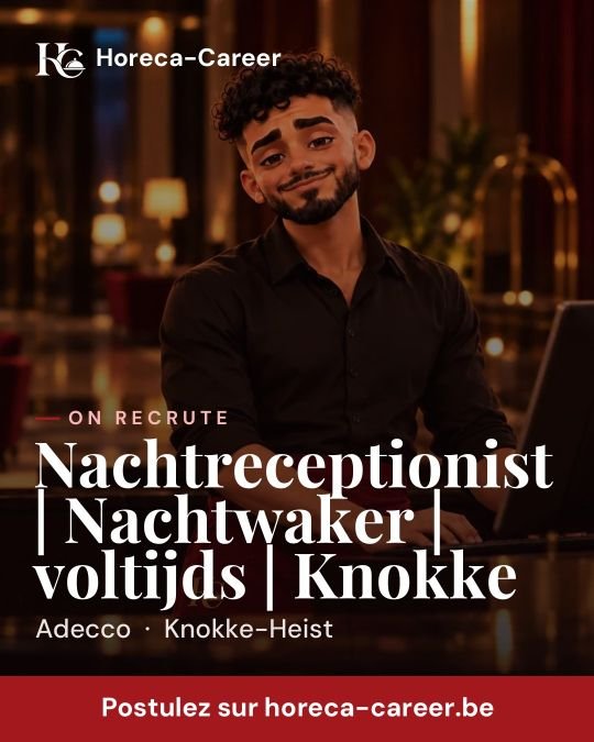 Nachtreceptionist | Nachtwaker | voltijds | Knokke — Knokke-Heist
