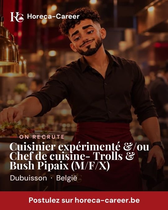 Cuisinier expérimenté &/ou Chef de cuisine- Trolls & Bush Pipaix (M/F/X) — België