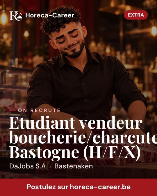Etudiant vendeur boucherie/charcuterie Bastogne (H/F/X) — Bastenaken