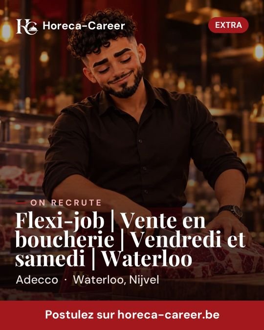 Flexi-job | Vente en boucherie | Vendredi et samedi | Waterloo — Waterloo, Nijvel
