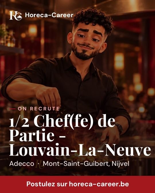 1/2 Chef(fe) de Partie - Louvain-La-Neuve — Mont-Saint-Guibert, Nijvel