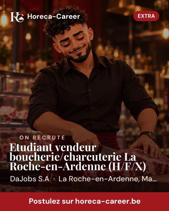 Etudiant vendeur boucherie/charcuterie La Roche-en-Ardenne (H/F/X) — La Roche-en-Ardenne, Marche-en-Famenne