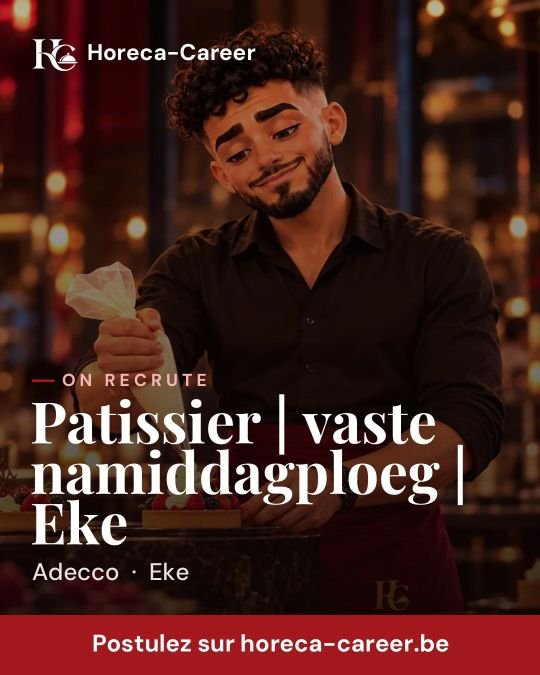 Patissier | vaste namiddagploeg | Eke — Eke