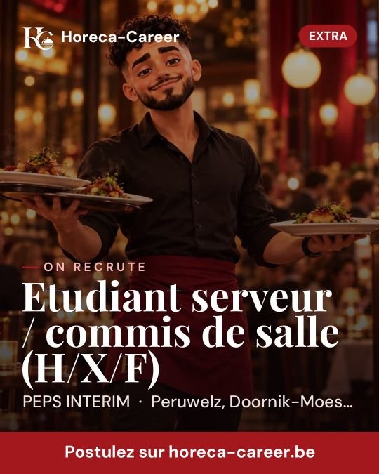 Etudiant serveur / commis de salle (H/X/F) — Peruwelz, Doornik-Moeskroen